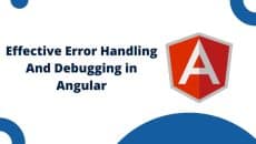Effective Error Handling And Debugging in Angular